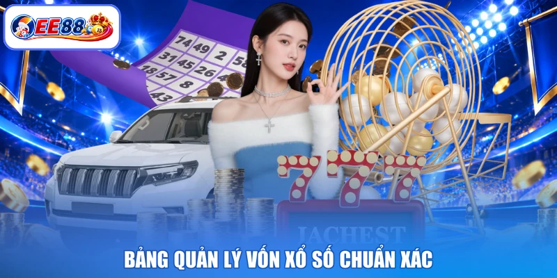 Bảng quản lý vốn xổ số chuẩn xác