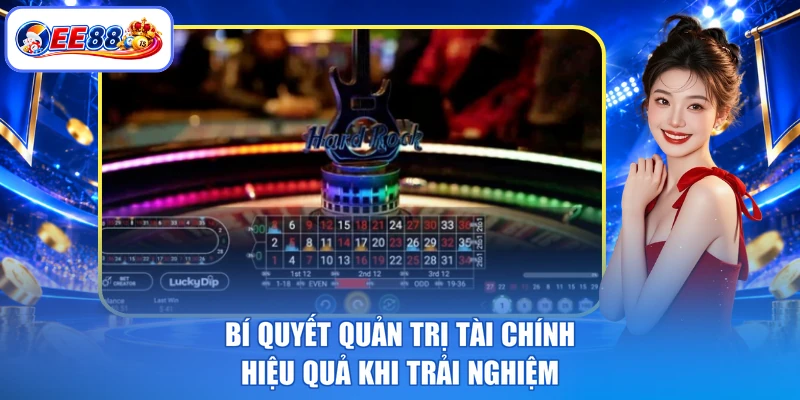 Bí quyết quản trị tài chính hiệu quả khi trải nghiệm