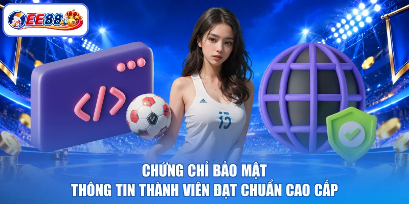 Chứng chỉ bảo mật thông tin thành viên đạt chuẩn cao cấp