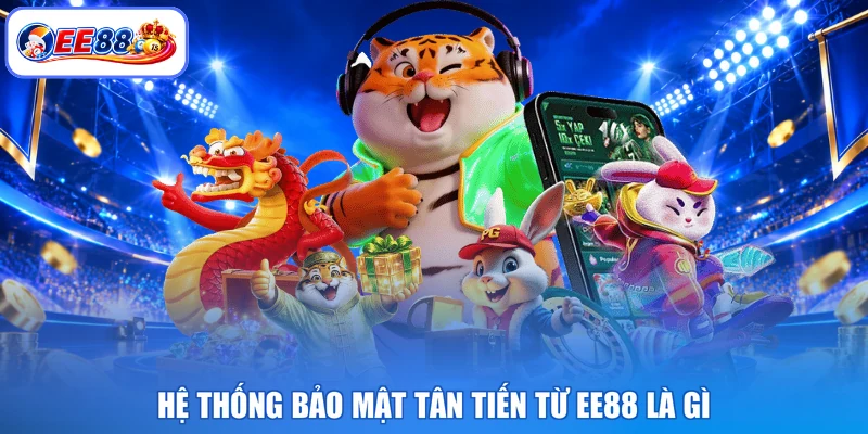 Hệ thống bảo mật tân tiến từ EE88 là gì
