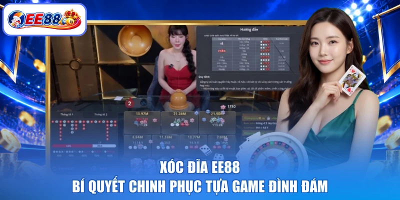 Xóc Đĩa EE88 - Bí Quyết Chinh Phục Tựa Game Đình Đám